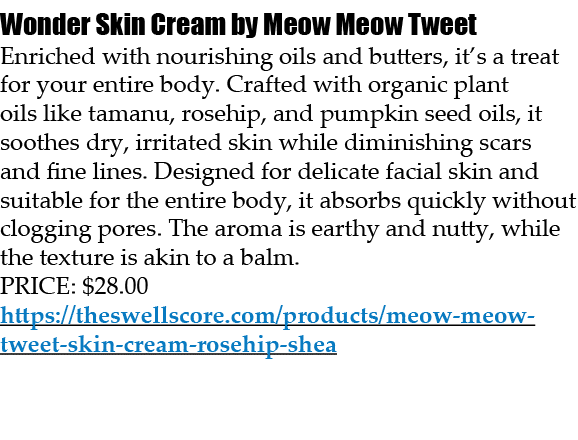 Wonder Skin Cream by Meow Meow Tweet Enriched with nourishing oils and butters, it’s a treat for your entire body. Cr...