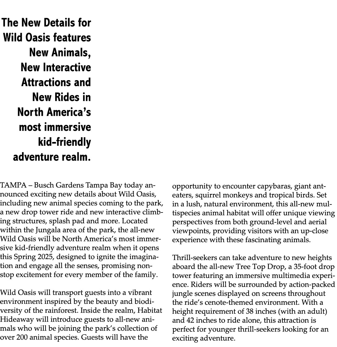  The New Details for Wild Oasis features New Animals, New Interactive Attractions and New Rides in North America’s mo...