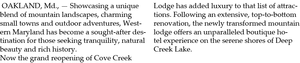  OAKLAND, Md., — Showcasing a unique blend of mountain landscapes, charming small towns and outdoor adventures, Weste...