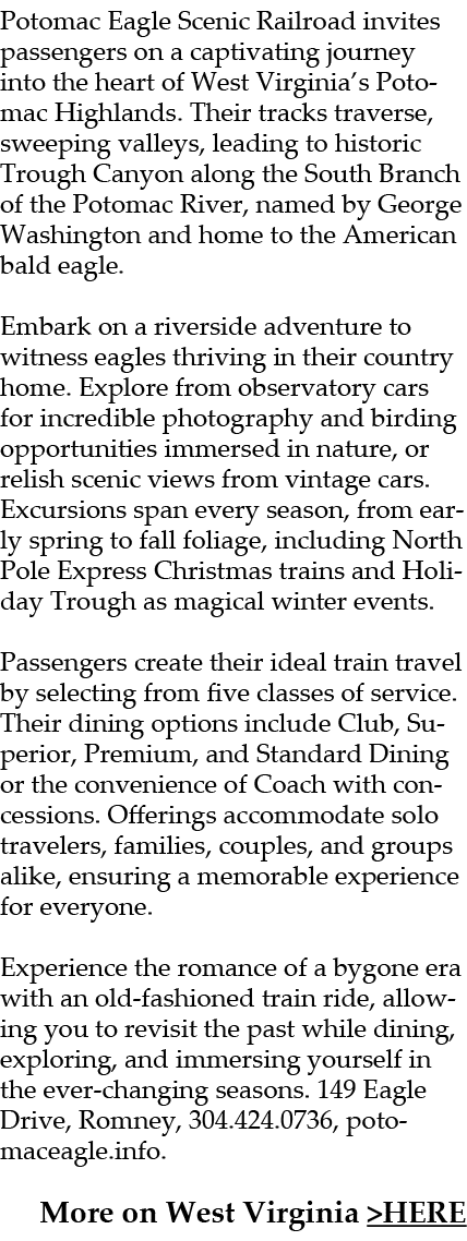 Potomac Eagle Scenic Railroad invites passengers on a captivating journey into the heart of West Virginia’s Potomac H...