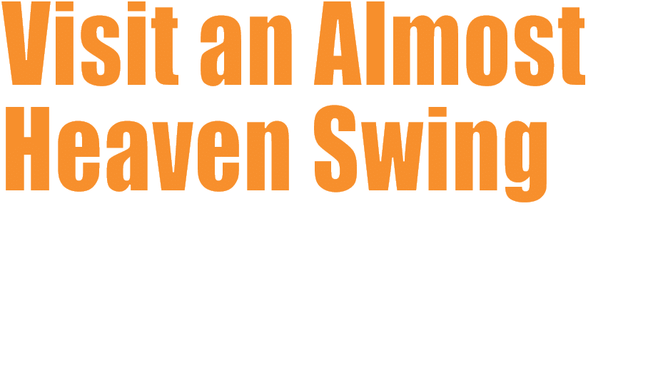Visit an Almost Heaven Swing 