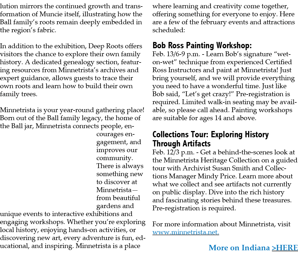lution mirrors the continued growth and transformation of Muncie itself, illustrating how the Ball family’s roots rem...