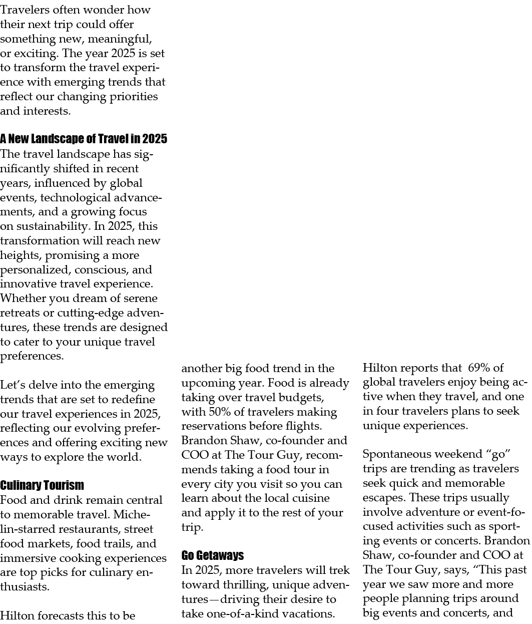 Travelers often wonder how their next trip could offer something new, meaningful, or exciting. The year 2025 is set t...