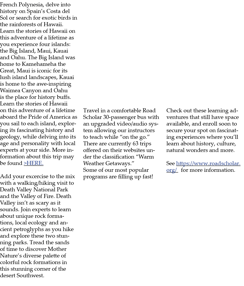 French Polynesia, delve into history on Spain’s Costa del Sol or search for exotic birds in the rainforests of Hawaii...