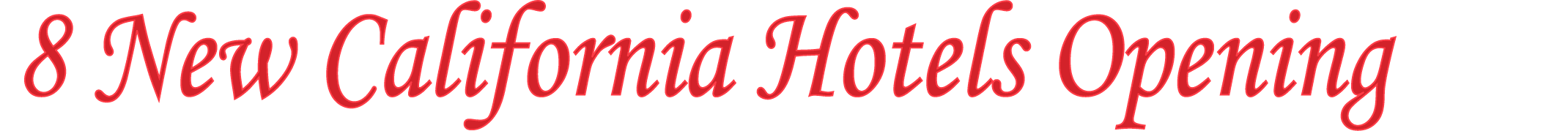 8 New California Hotels Opening