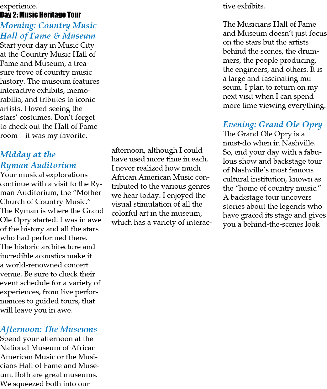 experience. Day 2: Music Heritage Tour Morning: Country Music Hall of Fame & Museum Start your day in Music City at t...