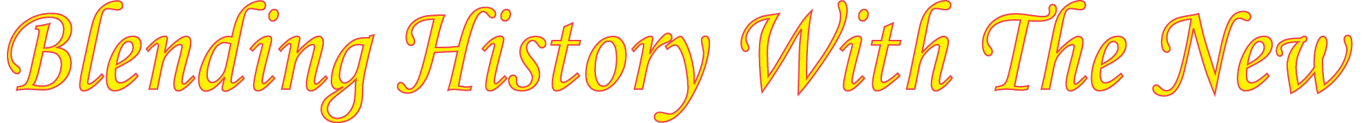 Blending History With The New