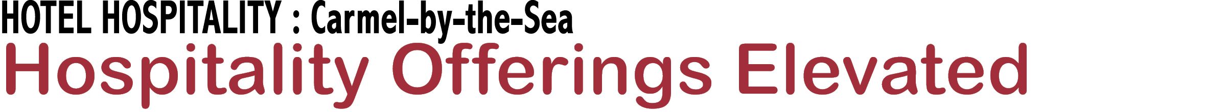 HOTEL HOSPITALITY : Carmel by the Sea Hospitality Offerings Elevated