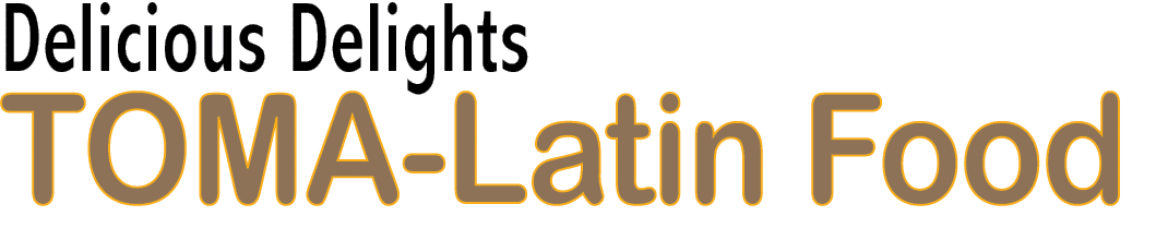 Delicious Delights TOMA Latin Food
