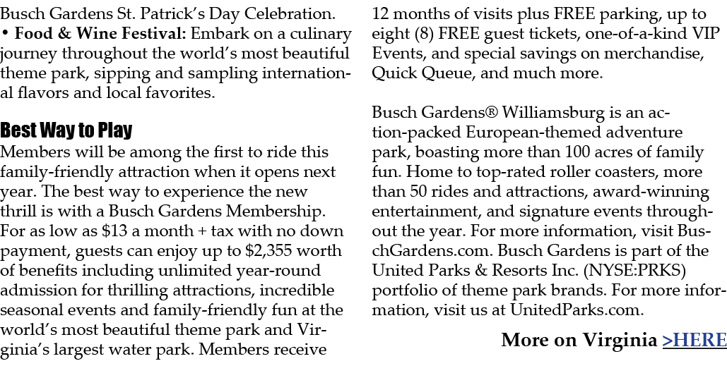 Busch Gardens St. Patrick’s Day Celebration. • Food & Wine Festival: Embark on a culinary journey throughout the worl...