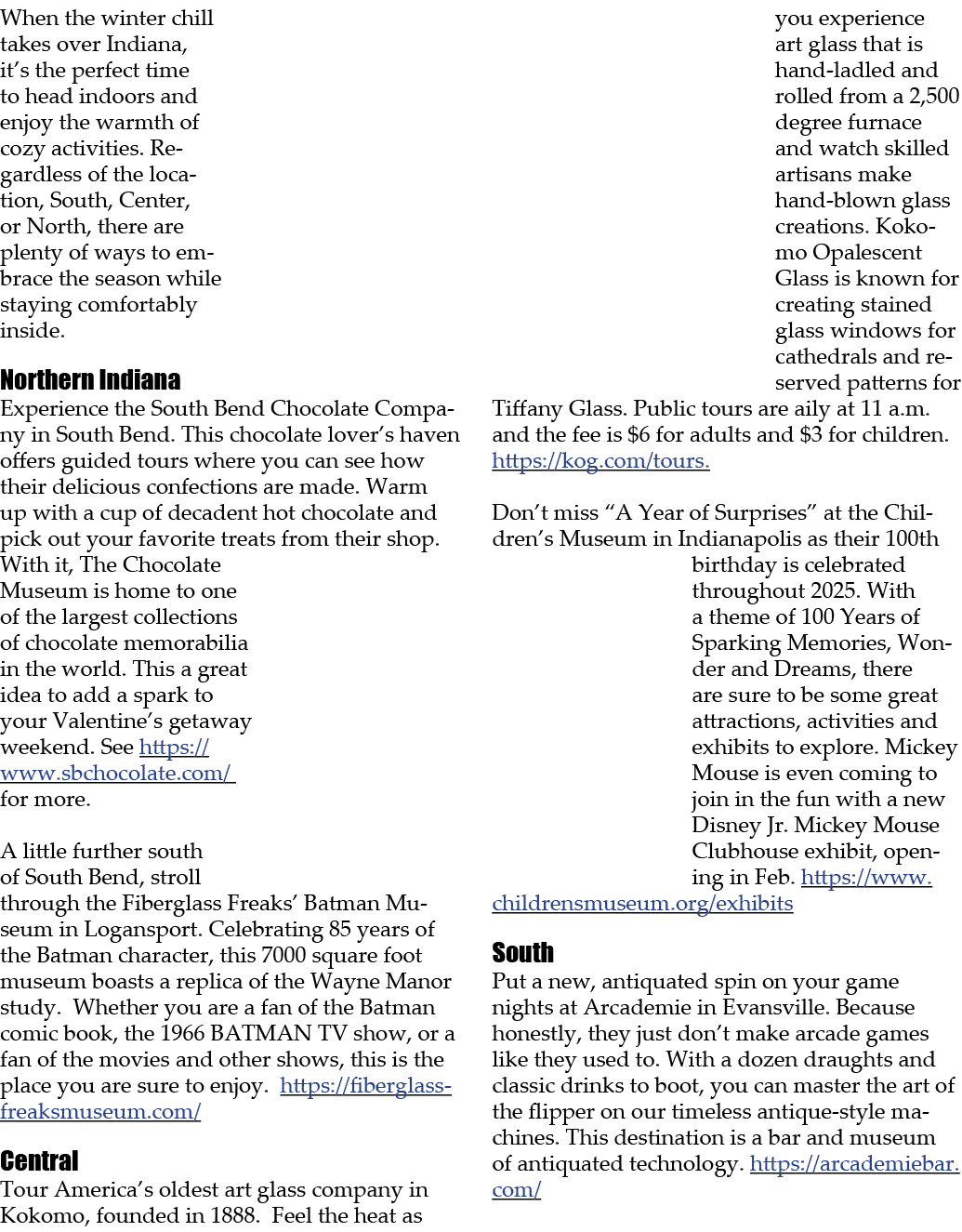 When the winter chill takes over Indiana, it’s the perfect time to head indoors and enjoy the warmth of cozy activiti...