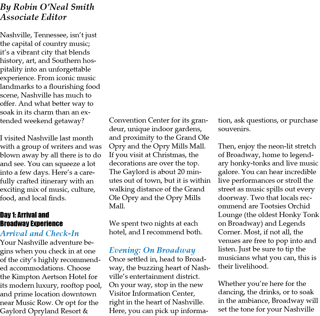 By Robin O’Neal Smith Associate Editor Nashville, Tennessee, isn’t just the capital of country music; it’s a vibrant ...