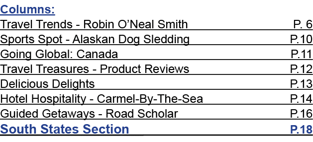 Columns: Travel Trends Robin O’Neal Smith P. 6 Sports Spot Alaskan Dog Sledding P.10 Going Global: Canada P.11 Travel...
