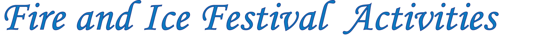 Fire and Ice Festival Activities 