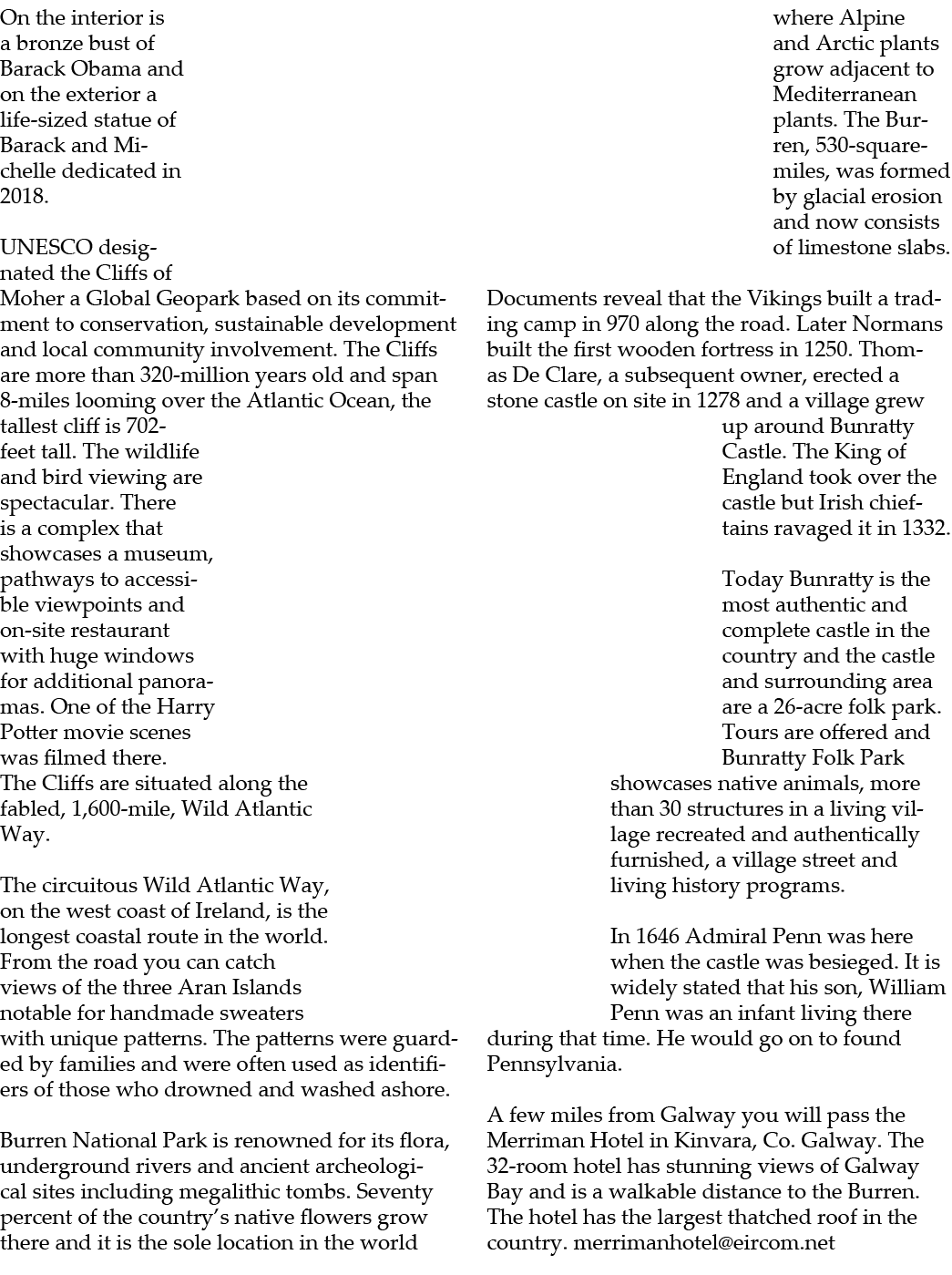On the interior is a bronze bust of Barack Obama and on the exterior a life sized statue of Barack and Michelle dedic...