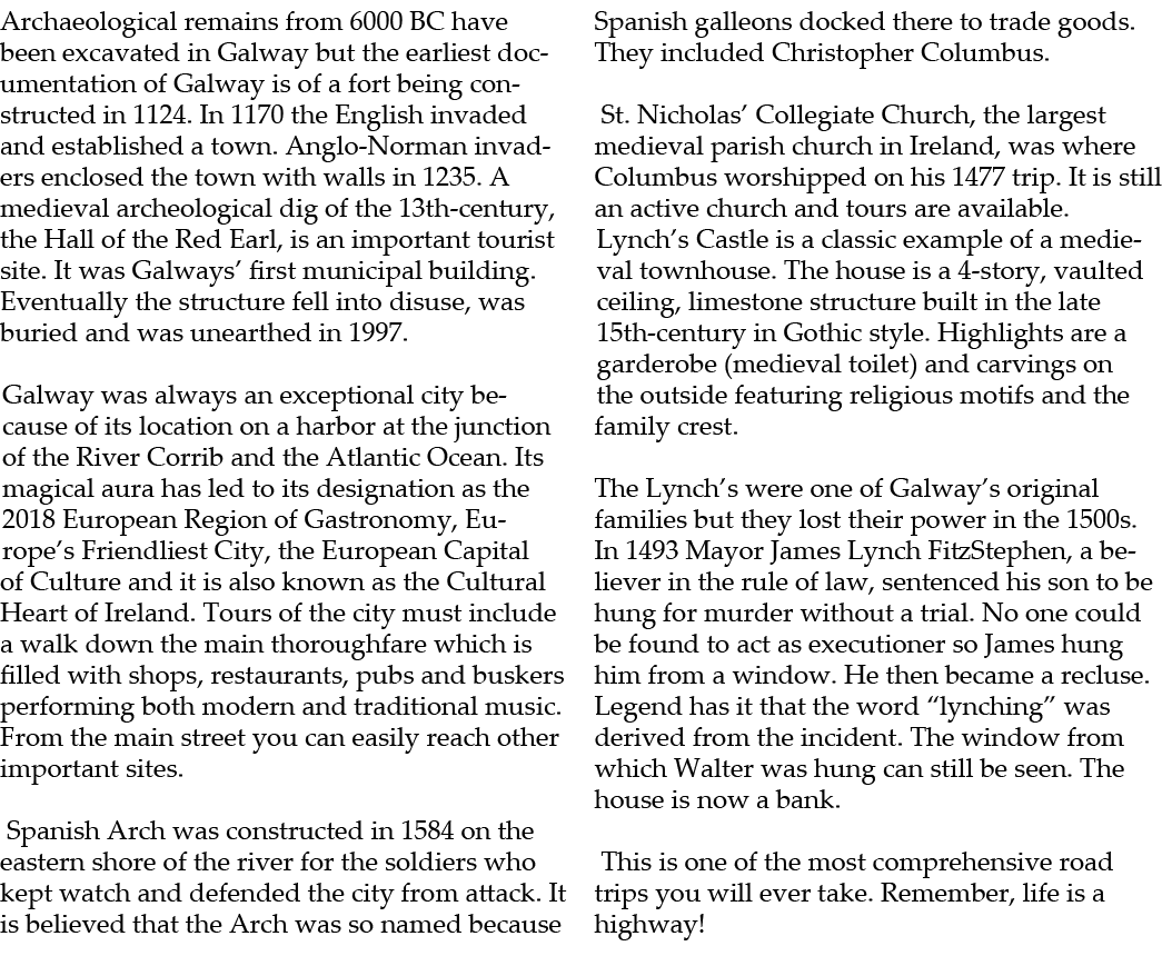 Archaeological remains from 6000 BC have been excavated in Galway but the earliest documentation of Galway is of a fo...
