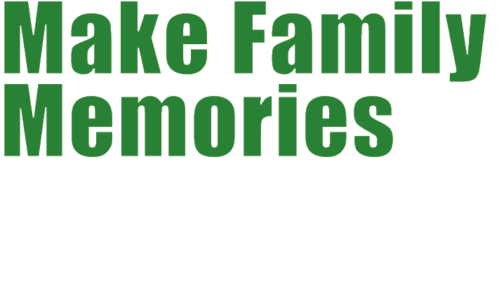 Make Family Memories 