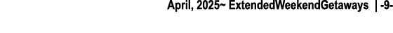 April, 2025~ ExtendedWeekendGetaways | 9 