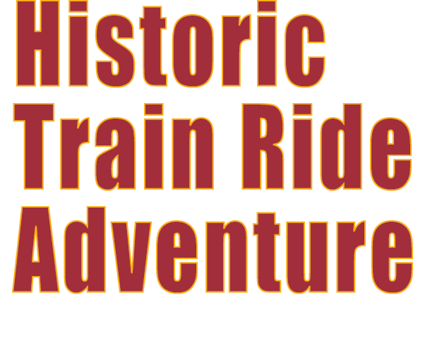Historic Train Ride Adventure