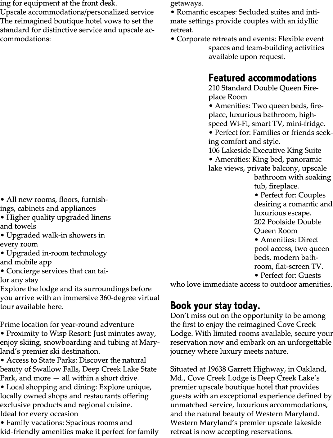 ing for equipment at the front desk. Upscale accommodations/personalized service The reimagined boutique hotel vows t...