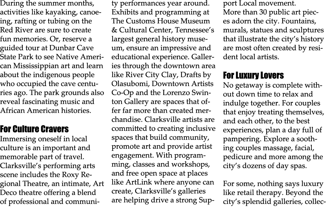 During the summer months, activities like kayaking, canoeing, rafting or tubing on the Red River are sure to create f...