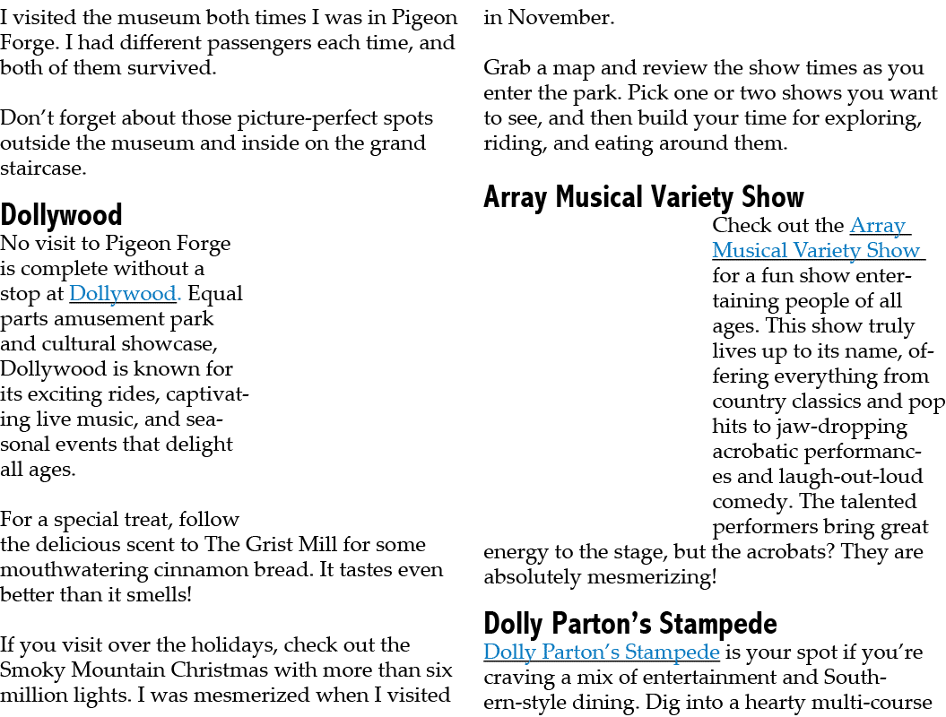 I visited the museum both times I was in Pigeon Forge. I had different passengers each time, and both of them survive...