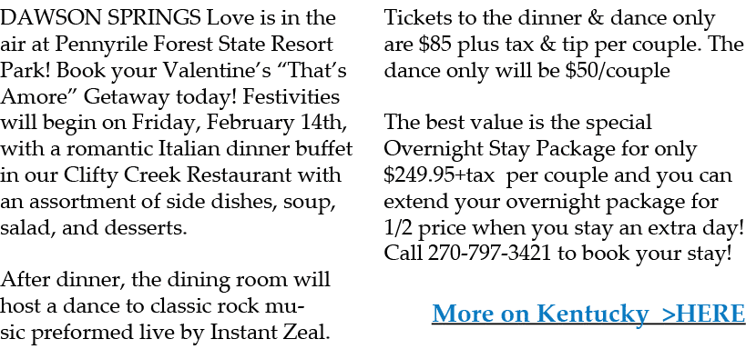 DAWSON SPRINGS Love is in the air at Pennyrile Forest State Resort Park! Book your Valentine’s “That’s Amore” Getaway...