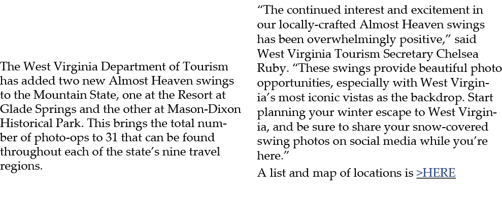  The West Virginia Department of Tourism has added two new Almost Heaven swings to the Mountain State, one at the Res...