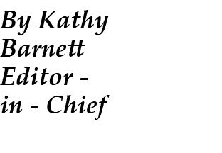 By Kathy Barnett Editor in Chief