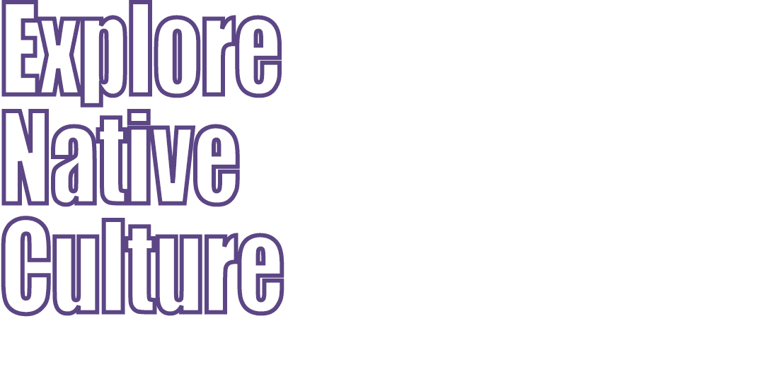 Explore Native Culture 