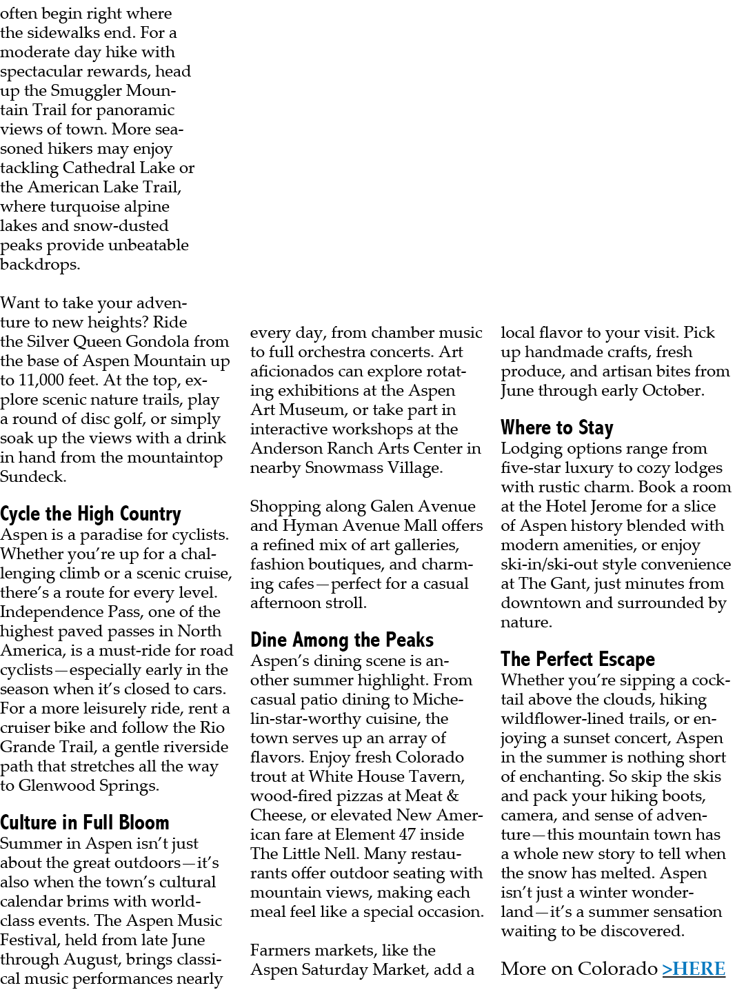 often begin right where the sidewalks end. For a moderate day hike with spectacular rewards, head up the Smuggler Mou...