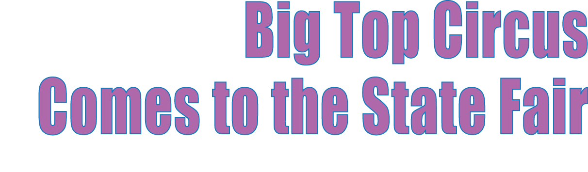  Big Top Circus Comes to the State Fair 