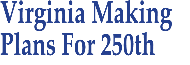 Virginia Making Plans For 250th