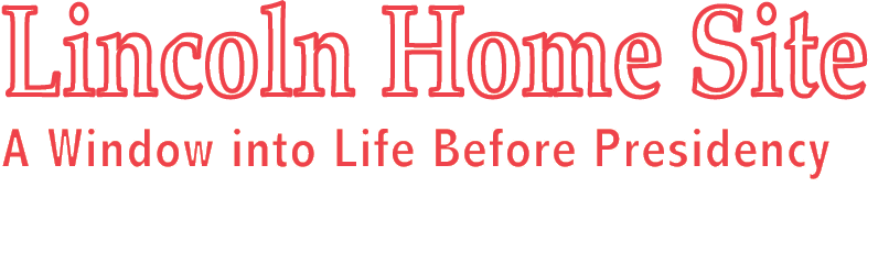 Lincoln Home Site A Window into Life Before Presidency 