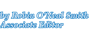  by Robin O’Neal Smith Associate Editor