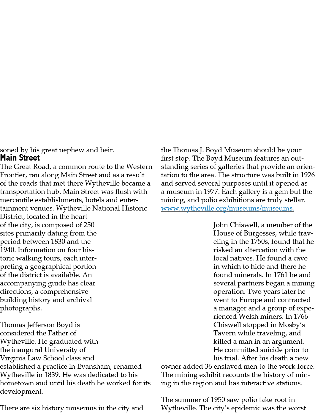soned by his great nephew and heir. Main Street The Great Road, a common route to the Western Frontier, ran along Mai...