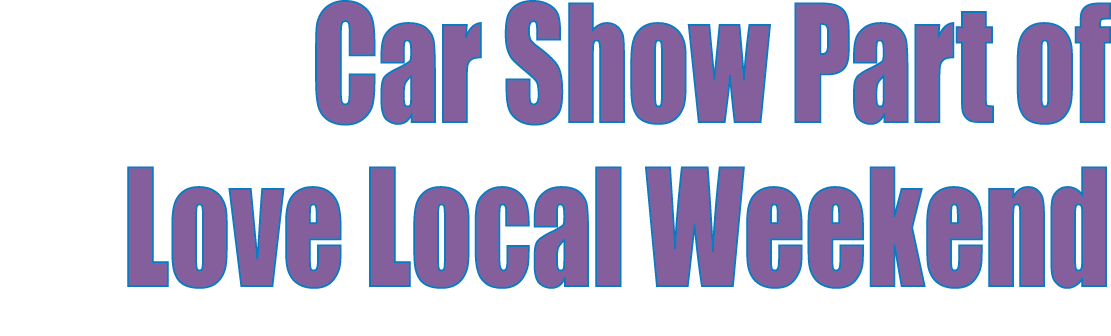  Car Show Part of Love Local Weekend