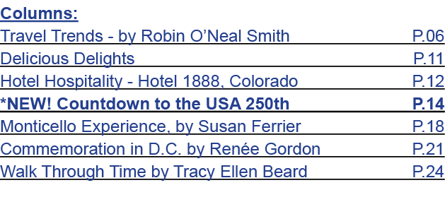 Columns: Travel Trends by Robin O’Neal Smith P.06 Delicious Delights P.11 Hotel Hospitality Hotel 1888, Colorado P.12...