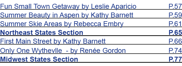 Fun Small Town Getaway by Leslie Aparicio P.57 Summer Beauty in Aspen by Kathy Barnett P.59 Summer Skie Areas by Rebe...