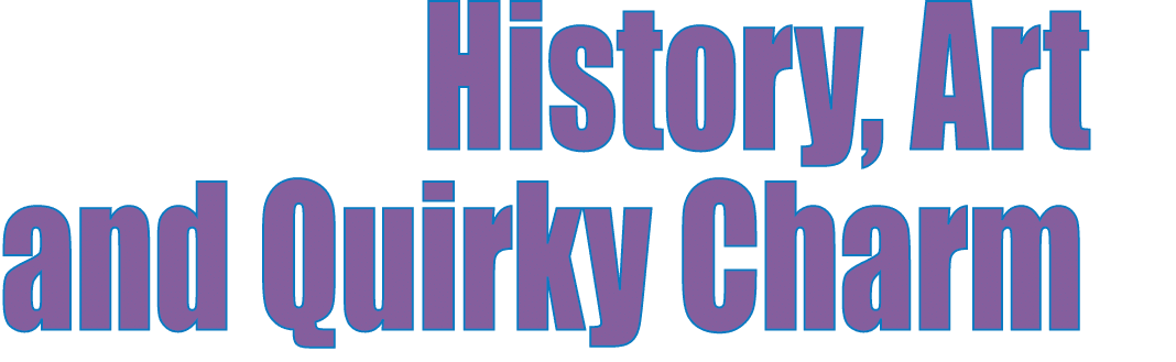  History, Art and Quirky Charm