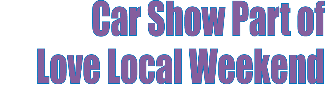  Car Show Part of Love Local Weekend