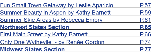 Fun Small Town Getaway by Leslie Aparicio P.57 Summer Beauty in Aspen by Kathy Barnett P.59 Summer Skie Areas by Rebe...