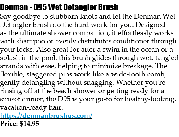 Denman D95 Wet Detangler Brush Say goodbye to stubborn knots and let the Denman Wet Detangler brush do the hard work ...