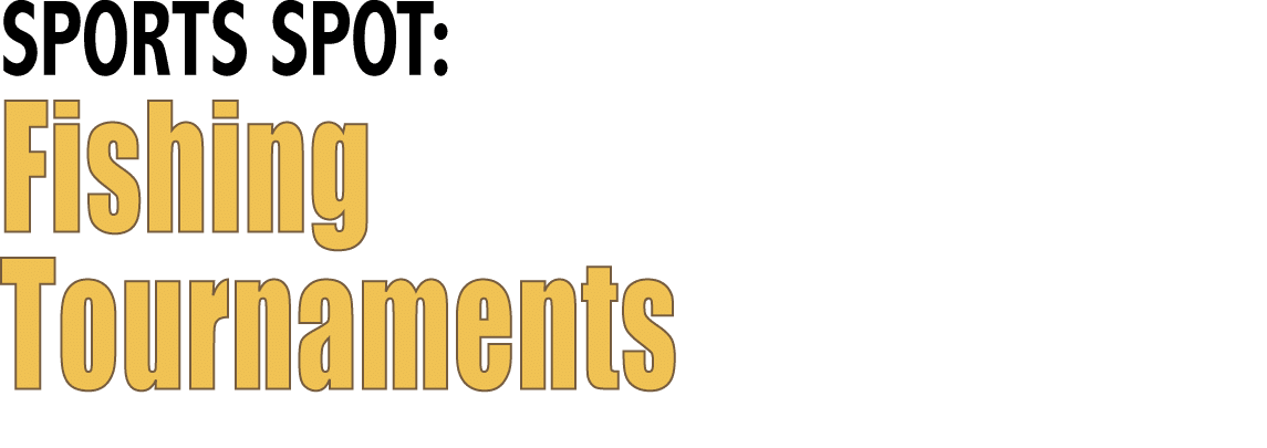 SPORTS SPOT: Fishing Tournaments