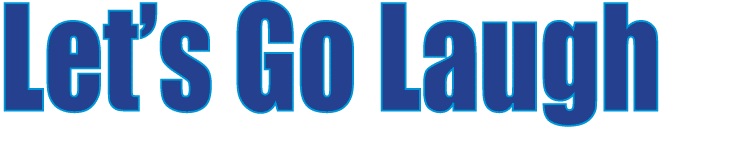 Let’s Go Laugh