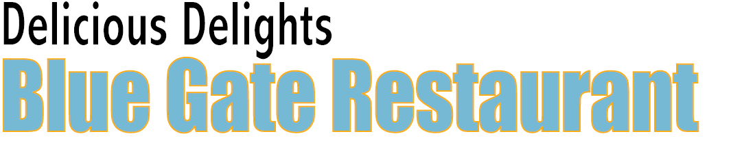 Delicious Delights Blue Gate Restaurant