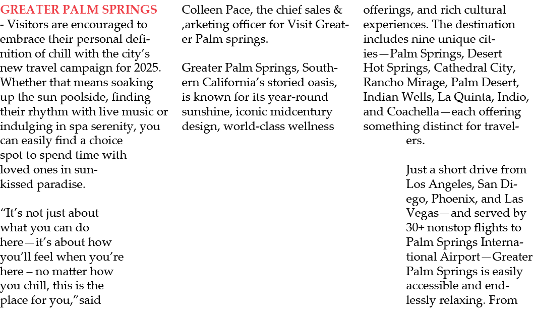 GREATER PALM SPRINGS Visitors are encouraged to embrace their personal definition of chill with the city’s new travel...