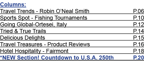 Columns: Travel Trends Robin O’Neal Smith P.06 Sports Spot Fishing Tournaments P.10 Going Global Ortesei, Italy P.12 ...