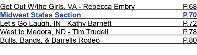 Get Out W/the Girls, VA Rebecca Embry P.68 Midwest States Section P.70 Let’s Go Laugh, IN Kathy Barnett P.72 West to ...