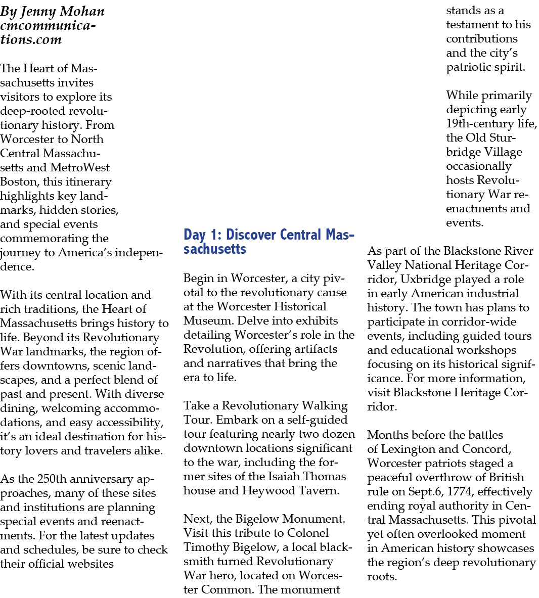 By Jenny Mohan cmcommunications.com The Heart of Massachusetts invites visitors to explore its deep rooted revolution...